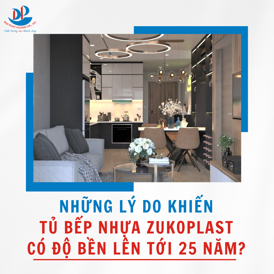 NHỮNG LÝ DO KHIẾN TỦ BẾP NHỰA ZUKOPLAST CÓ ĐỘ BỀN LÊN TỚI 25 NĂM?